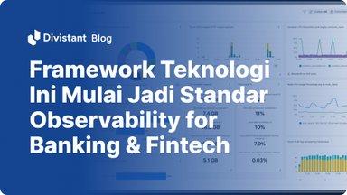 Framework Teknologi Ini Mulai Jadi Standar Observability for Banking & Fintech - Cover Image